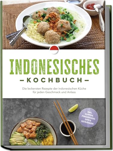 Indonesisches Kochbuch Die Leckersten Rezepte Der Indonesischen K