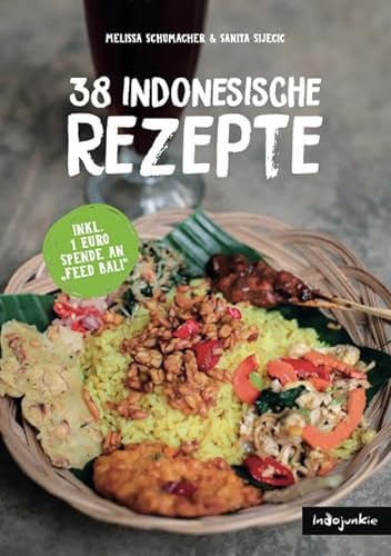 Indonesien Kochbuch 38 Indonesische Rezepte Authentische Indonesische K